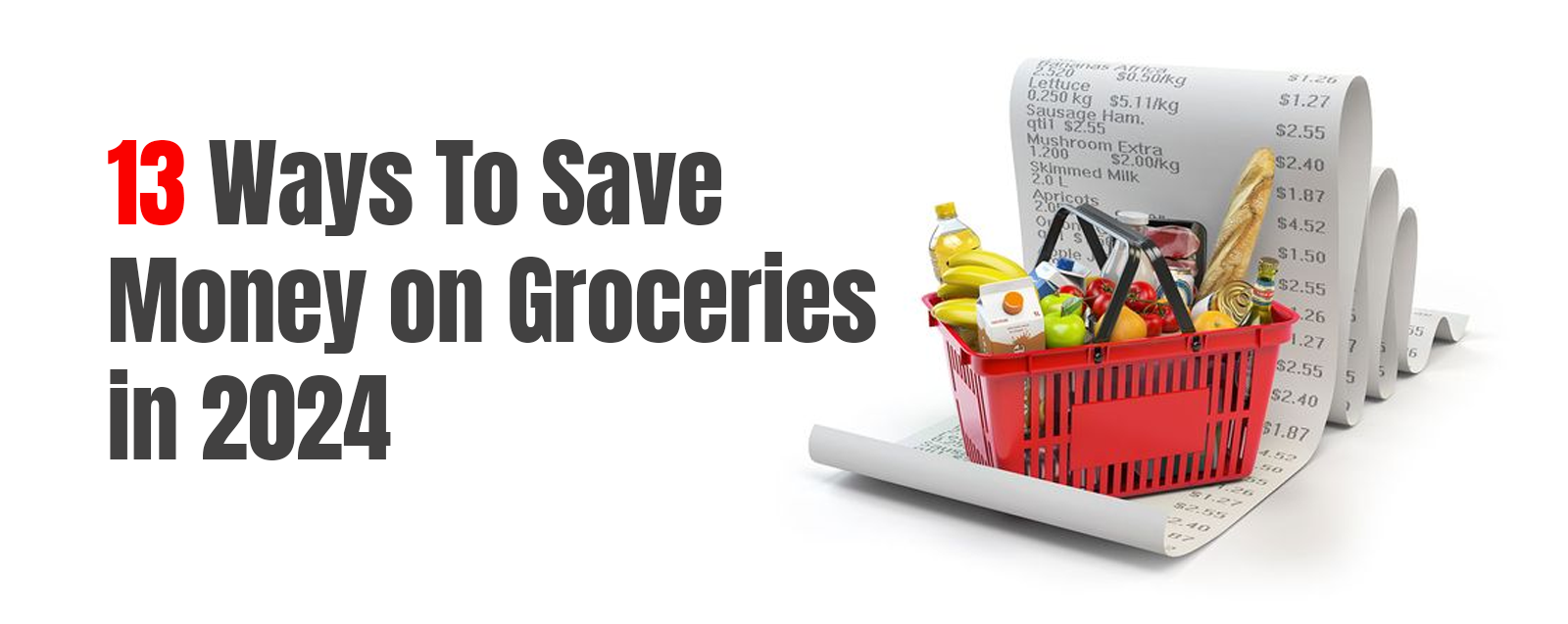 13 Ways to Save Money on Groceries in 2024